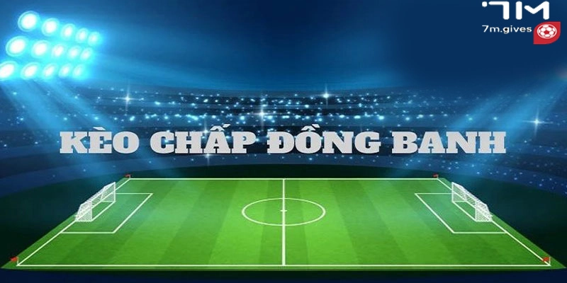 Những tình huống xảy ra khi chơi kèo đồng banh.