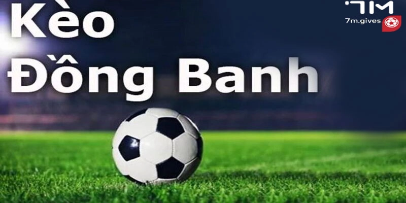 Cách Chơi Kèo Đồng Banh 7M Nắm Bắt Cơ Hội Thắng Lớn 2 Khái niệm về loại kèo đồng banh trong cá cược thể thao.